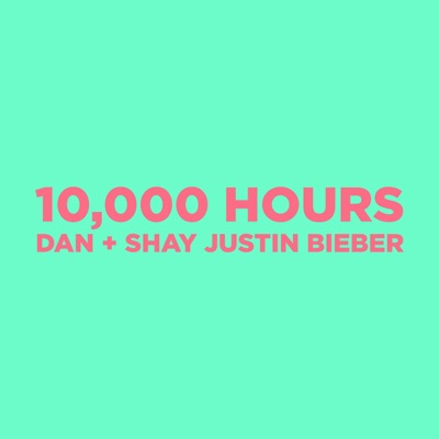 Dan   Shay/Justin Bieber - 10,000 Hours Album Art