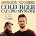 COLD BEER CALLING MY NAME