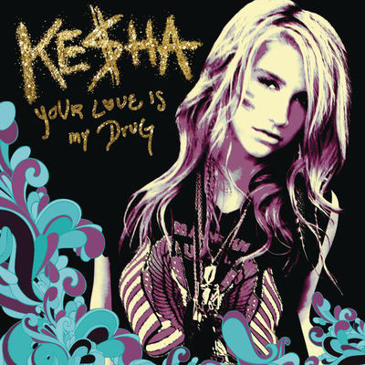 KESHA - YOUR LOVE IS MY DRUG Album Art