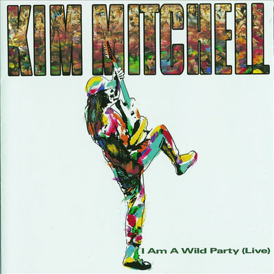 Kim Mitchell - I Am a Wild Party Album Art
