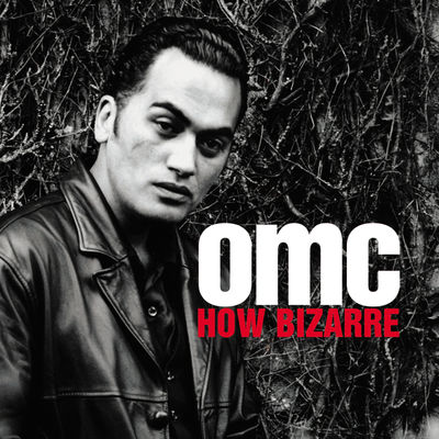 OMC - HOW BIZARRE Album Art