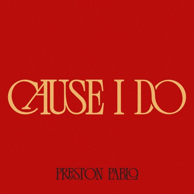 PRESTON PABLO - CAUSE I DO Album Art