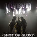 SHOT OF GLORY