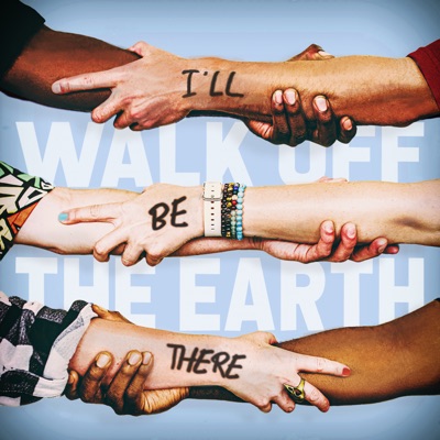 Walk Off The Earth - I'll Be There Album Art